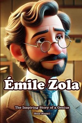 E´mile Zola: The Inspiring Story of a Genius in Farsi and English - Reza Nazari - cover