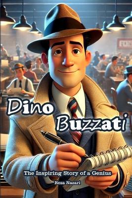 Dino Buzzati: The Inspiring Story of a Genius - Reza Nazari - cover