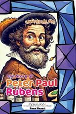 The Story of Peter Paul Rubens: An Inspiring Story for Kids in Farsi and English
