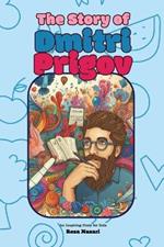 The Story of Dmitri Prigov: An Inspiring Story for Kids