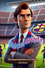 Johan Cruyff: The Inspiring Story of a Genius