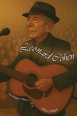 The Story of Leonard Cohen: An Inspiring Story for Kids - Nazari - cover