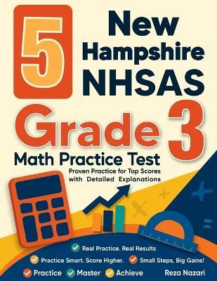 5 New Hampshire NH SAS Grade 3 Math Practice Tests: Proven Practice for Top Scores with Detailed Explanations - Reza Nazari - cover