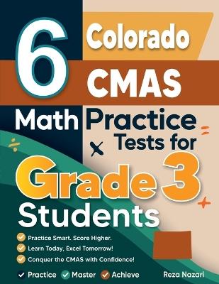 6 Colorado CMAS Math Practice Tests for Grade 3 Students - Reza Nazari - cover