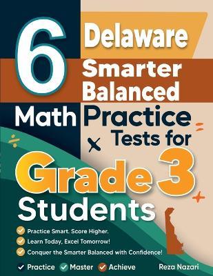 6 Delaware Smarter Balanced Math Practice Tests for Grade 3 Students - Reza Nazari - cover