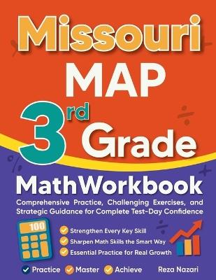 Missouri MAP 3rd Grade Math Workbook: Comprehensive Practice, Challenging Exercises, and Strategic Guidance for Complete Test-Day Confidence - Reza Nazari - cover