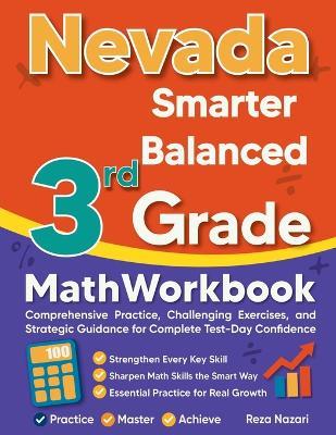 Nevada Smarter Balanced 3rd Grade Math Workbook: Comprehensive Practice, Challenging Exercises, and Strategic Guidance for Complete Test-Day Confidence - Reza Nazari - cover