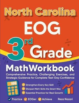 North Carolina EOG 3rd Grade Math Workbook: Comprehensive Practice, Challenging Exercises, and Strategic Guidance for Complete Test-Day Confidence - Reza Nazari - cover