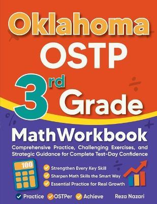 Oklahoma OSTP 3rd Grade Math Workbook: Comprehensive Practice, Challenging Exercises, and Strategic Guidance for Complete Test-Day Confidence - Reza Nazari - cover