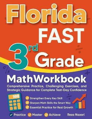 Florida FAST 3rd Grade Math Workbook: Comprehensive Practice, Challenging Exercises, and Strategic Guidance for Complete Test-Day Confidence - Reza Nazari - cover