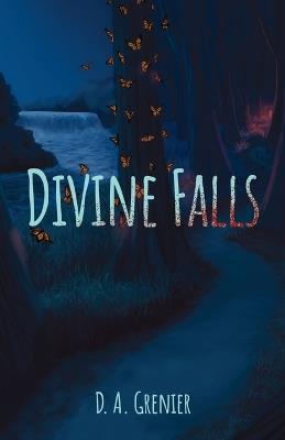 Divine Falls - D A Grenier - cover