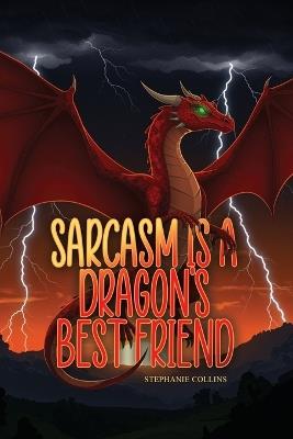 Sarcasm Is a Dragon's Best Friend - Stephanie Collins - cover