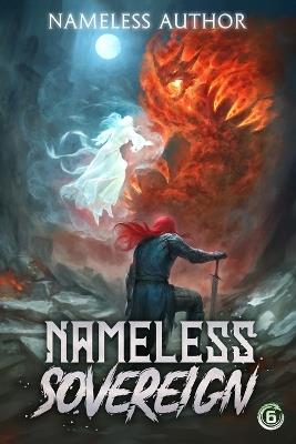 Nameless Sovereign 6: A Cultivation Progression Fantasy - Nameless Author - cover