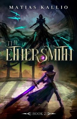The Ethersmith 2: A Progression Fantasy Adventure - Matias Kallio - cover