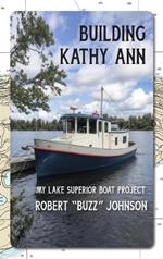 Building Kathy Ann: My Lake Superior Boat Project