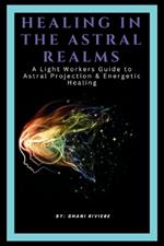 Healing In The Astral Realms