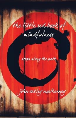 The little red book of mindfulness - John Oakley McElhenney - cover