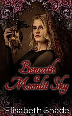 Beneath a Moonlit Sky - Elisabeth Shade - cover