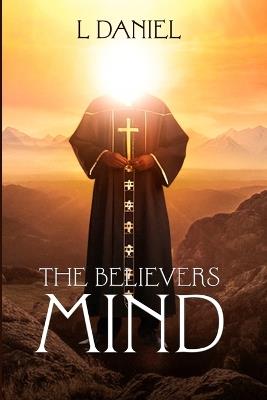The Believers Mind - L Daniel - cover