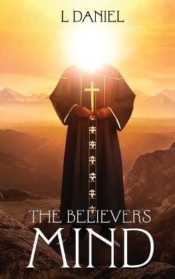 The Believers Mind - L Daniel - cover