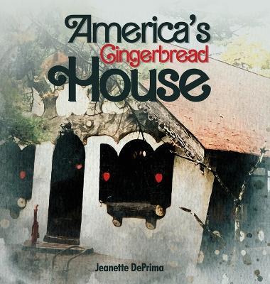 America's Gingerbread House - Jeanette Deprima - cover