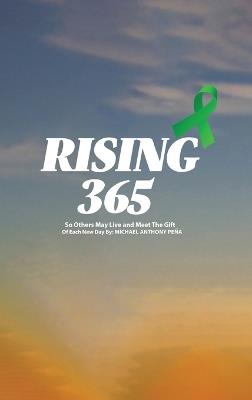 Rising 365: So Others May Live and Meet The Gift of Each New Day - Michael Anthony Pena - cover