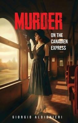 Murder on the Canadien Express - Giorgio Aldighieri - cover