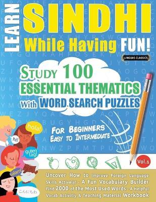 Learn Sindhi While Having Fun! - For Beginners: Easy to Intermediate - Study 100 Essential Thematics with Word Search Puzzles - Vol.1 - Linguas Classics - cover