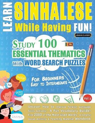 Learn Sinhalese While Having Fun! - For Beginners: Easy to Intermediate - Study 100 Essential Thematics with Word Search Puzzles - Vol.1 - Linguas Classics - cover