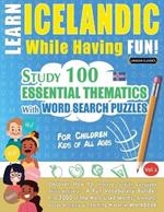 Learn Icelandic While Having Fun! - For Children: Kids of All Ages - Study 100 Essential Thematics with Word Search Puzzles - Vol.1