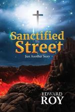 Sanctified Street: Just Another Story