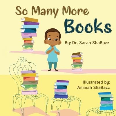 So Many More Books: A sequel to So Many Books - Sarah Shabazz - cover