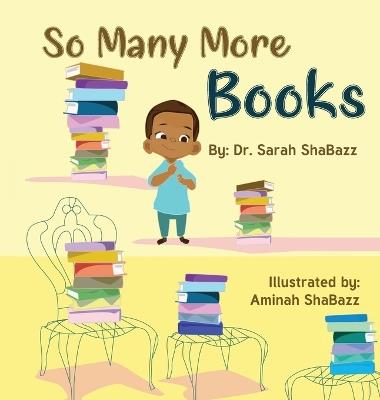 So Many More Books: A sequel to So Many Books - Sarah Shabazz - cover