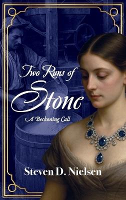 Two Runs of Stone: A Beckoning Call - Steven D Nielsen - cover