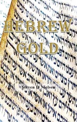 Hebrew Gold - Steven D Nielsen - cover