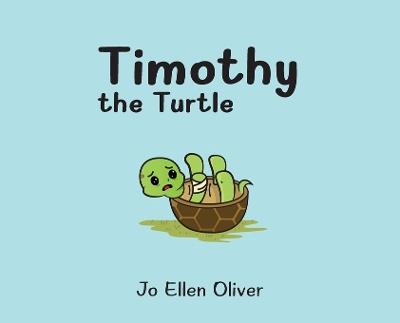 Timothy The Turtle - Jo Ellen Oliver - cover