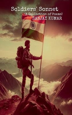 Soldiers' Sonnet: A Collection of Poems - Sanjay Kumar - cover