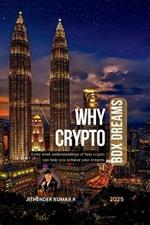 WHY CRYPTO - BDX Dreams: Entry level understandings of how crypto can help you acheive your dreams