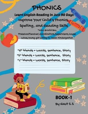 Phonics: LEARN ENGLISH READING IN JUST 90 DAYS: The course includes a series of 4 books, to achive reading proficiency in 90 days, you should be used sequentially to guide children through each step of their reading journey. - Seema Sandesh Raut - cover