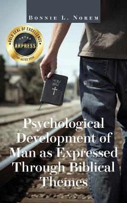 Psychological Development of Man As Expressed Through Biblical Themes - Bonnie L Norem - cover