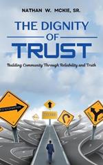 The Dignity of Trust: Building Community Through Reliability and Truth