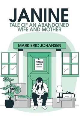 Janine: Tale of an Abandoned Wife and Mother - Mark Johansen - cover