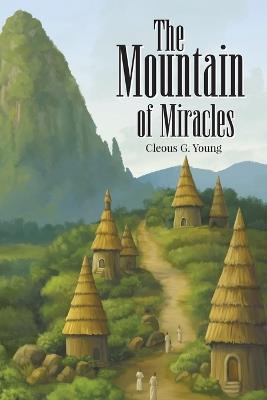 The Mountain of Miracles - Cleous G Young - cover