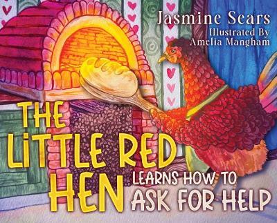 The Little Red Hen Learns How to Ask for Help - Jasmine Sears - cover