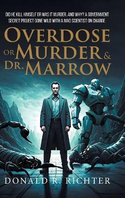 Overdose or Murder & Dr. Marrow - Donald R Richter - cover
