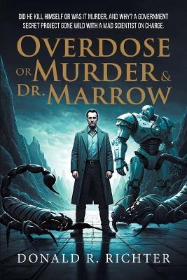 Overdose or Murder & Dr. Marrow - Donald R Richter - cover