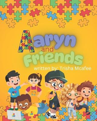 Aaryn And friends - Trisha N McAfee - cover
