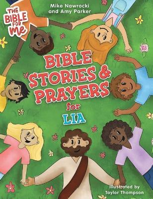 Bible Stories & Prayers for Lia - Mike Nawrocki,Amy Parker - cover