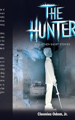 The Hunter, And Other Short Stories - Cleonies Odom - cover