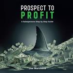 Prospect to Profit